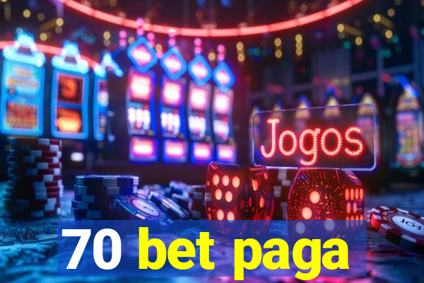 70 bet paga